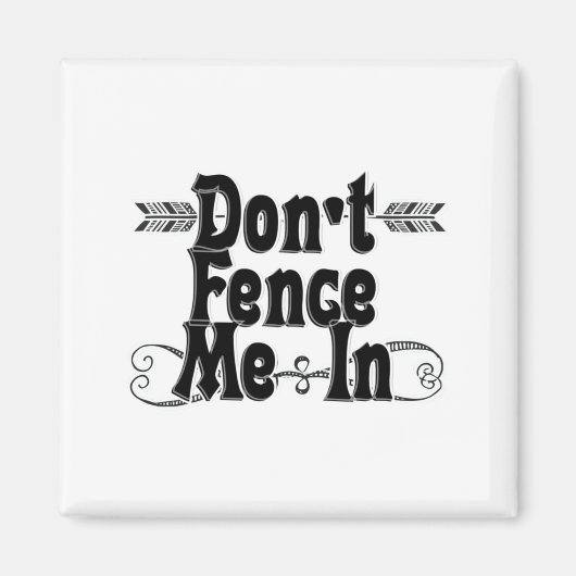 Dont Fence Me In  Magneet (Voorkant)