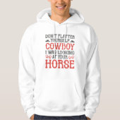 Don't Flatter Yourself Cowboy Hoodie (Voorkant)