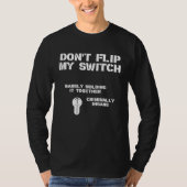 Dont Flip My Switch T-shirt (Voorkant)