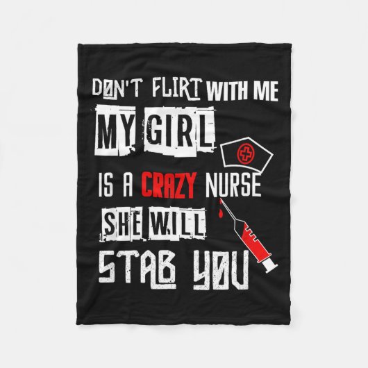 Don't Flirt With Me, My Girl Is A Crazy Nurse...  Fleece Deken (Voorkant)