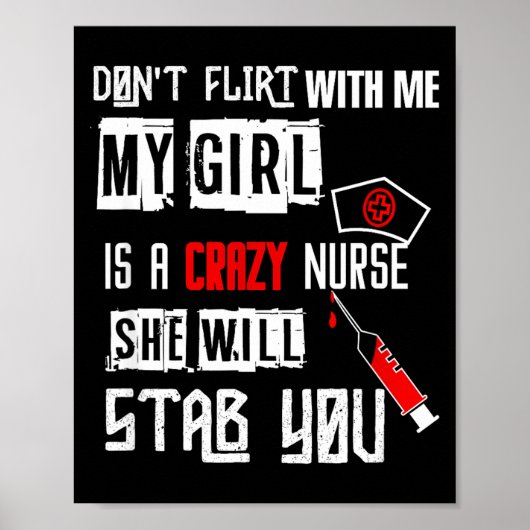 Don't Flirt With Me, My Girl Is A Crazy Nurse...  Poster (Voorkant)