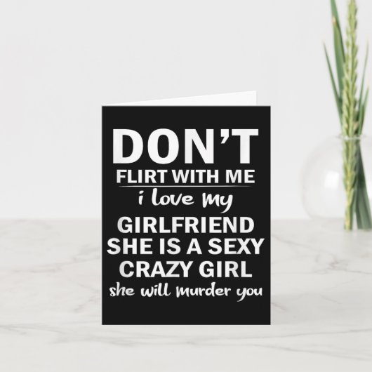 Don't Flirt With Me My Girlfriend Is Crazy Funny Kaart (Voorkant)