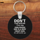 Don't Flirt With Me My Girlfriend Is Crazy Funny  Sleutelhanger (Voorkant)