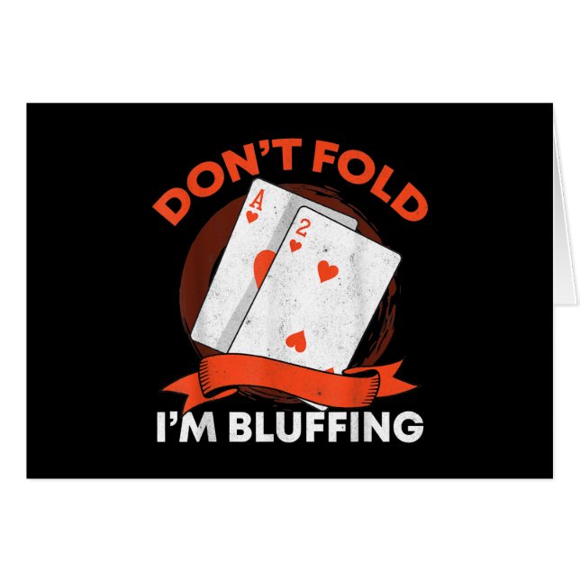 Dont Fold In Bluffing Ace Deuce Grappige Casino Po (Voorkant Horizontaal)