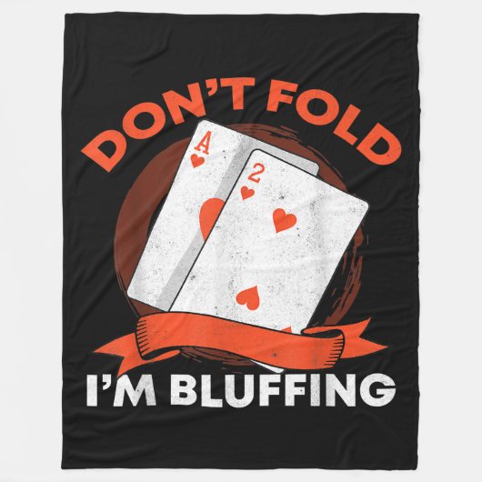Dont Fold In Bluffing Ace Deuce Grappige Casino Po Fleece Deken (Voorkant)