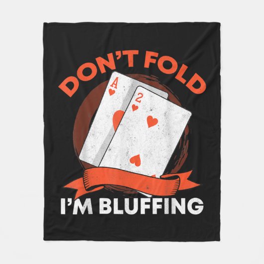 Dont Fold In Bluffing Ace Deuce Grappige Casino Po Fleece Deken (Voorkant)