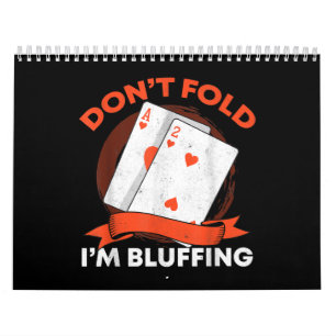 Dont Fold In Bluffing Ace Deuce Grappige Casino Po Kalender