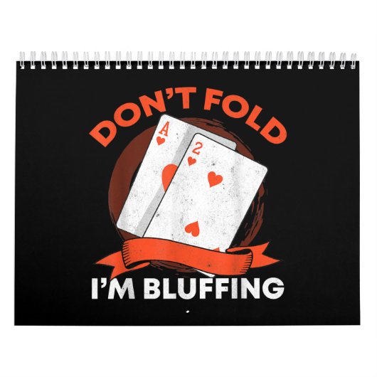 Dont Fold In Bluffing Ace Deuce Grappige Casino Po Kalender (Hoes)