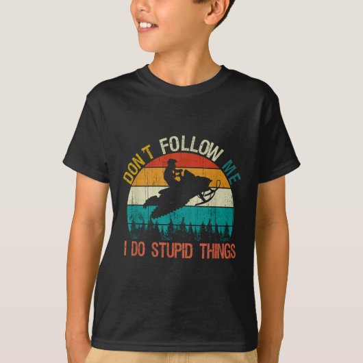 Don't Follow Me I Do Stud Thing Snowmobile Motor S T-shirt (Voorkant)