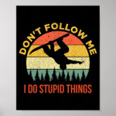 Dont Follow Me I Do Stud Things Snowboarding  Poster (Voorkant)