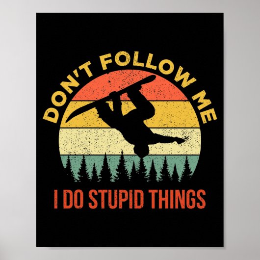 Dont Follow Me I Do Stud Things Snowboarding Poster (Voorkant)
