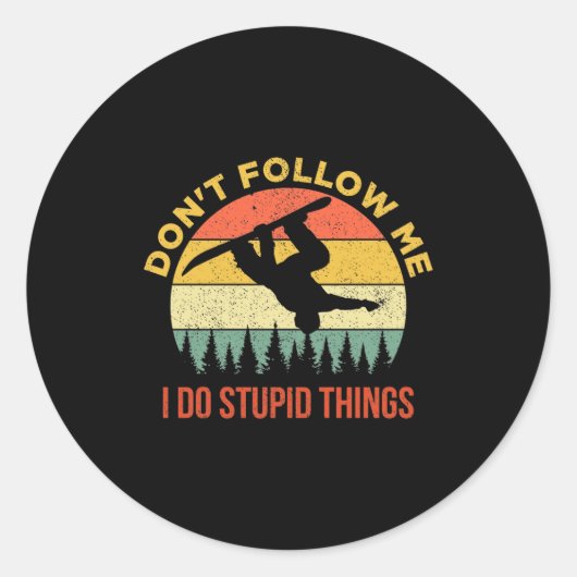 Dont Follow Me I Do Stud Things Snowboarding  Ronde Sticker (Voorkant)