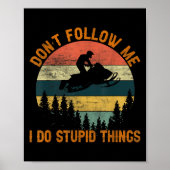 Don't Follow Me I Do Stud Things-snowmobile Motor Poster (Voorkant)
