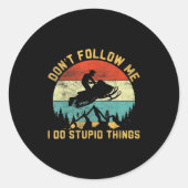 Don't Follow Me I Do Stud Things-snowmobile Motor Ronde Sticker (Voorkant)