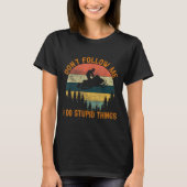 Don't Follow Me I Do Stud Things-snowmobile Motor T-shirt (Voorkant)