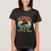 Don't Follow Me I Do Stud Things-snowmobile Motor T-shirt (Voorkant)