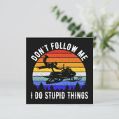Don't Follow Me I Do Stupid Things beroemd gemaakt (Staand voorkant)