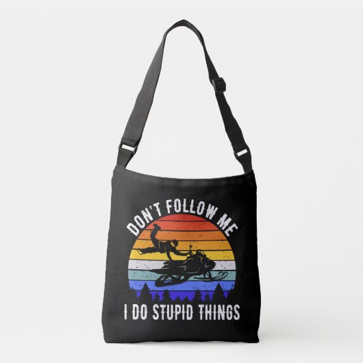 Don't Follow Me I Do Stupid Things beroemd gemaakt Crossbody Tas (Voorkant)