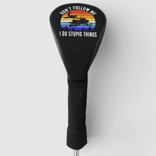 Don't Follow Me I Do Stupid Things beroemd gemaakt Golfheadcover (Voorkant)