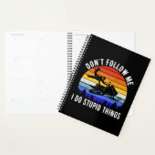 Don't Follow Me I Do Stupid Things beroemd gemaakt Planner (Display)