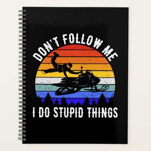 Don't Follow Me I Do Stupid Things beroemd gemaakt Planner (Voorkant)
