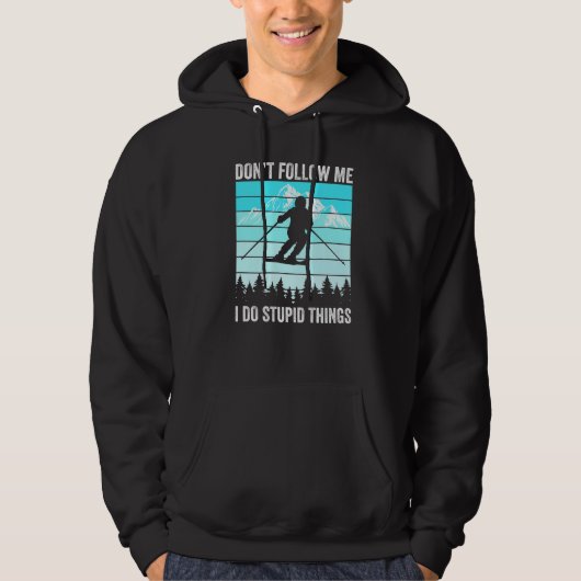 Don't Follow Me I Do Stupid Things Funny Skiing Gi Hoodie (Voorkant)