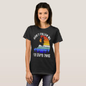 Don't Follow Me I Do Stupid Things Hike  Rock Clim T-shirt (Voorkant volledig)