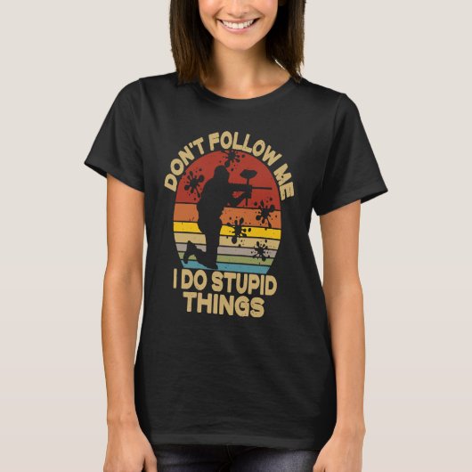 Don't Follow Me I Do Stupid Things  Paintball Game T-shirt (Voorkant)