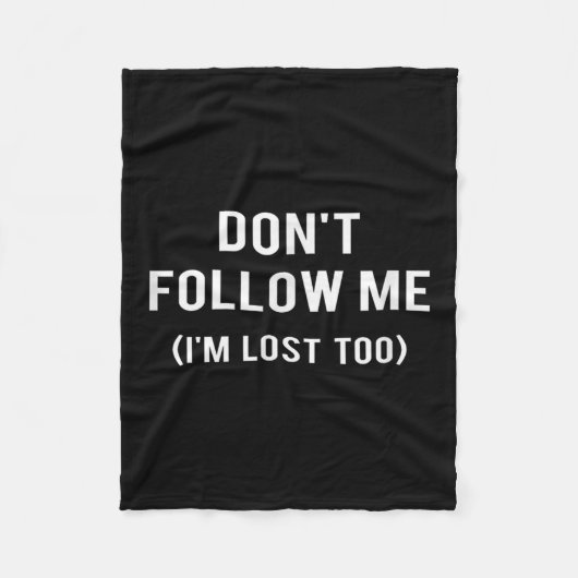 Don't Follow Me I'm Lost Too Funny Quotes Fleece Deken (Voorkant)
