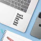 "Don't Follow Me I'm Lost Too" Sticker (Laptop met iPhone)
