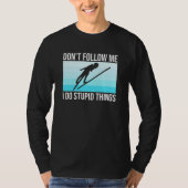 Don't Follow Me Ski Skiing Skier Snowboard Sports T-shirt (Voorkant)