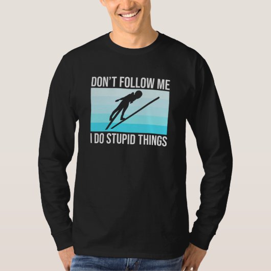 Don't Follow Me Ski Skiing Skier Snowboard Sports T-shirt (Voorkant)