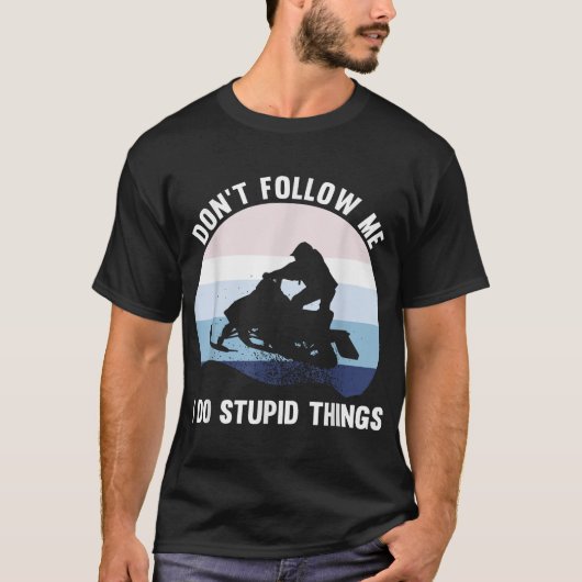 Dont Follow Me Snowmobile Lover Riders T-shirt (Voorkant)