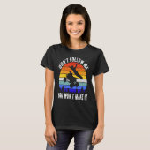 Dont Follow Me You Won't Make It Four Wheeler ATV  T-shirt (Voorkant volledig)