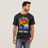 Dont Follow Me You Won't Make It Four Wheeler ATV T-shirt (Voorkant volledig)