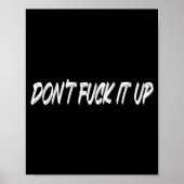 Don't For It Up Long Sleeve  Poster (Voorkant)