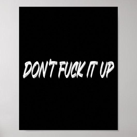 Don't For It Up Long Sleeve  Poster (Voorkant)