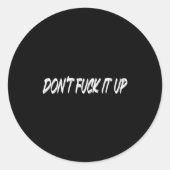 Don't For It Up Long Sleeve  Ronde Sticker (Voorkant)