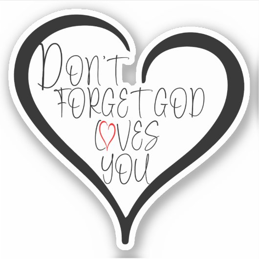 Don't Forget God Loves You Sticker (Voorkant)