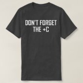 Dont Forget the Plus C Funny Maths Calculus Joke T-shirt (Design voorkant)
