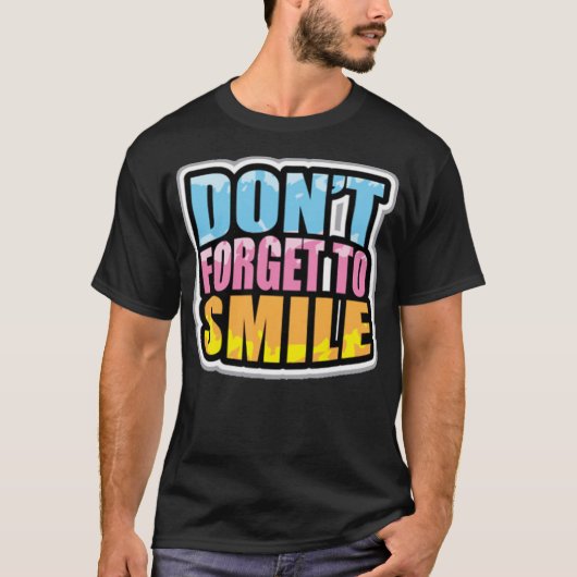Dont forget to smile t-shirt (Voorkant)