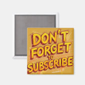Don't Forget To Subscribe Magneet (Voorkant / Achterkant)