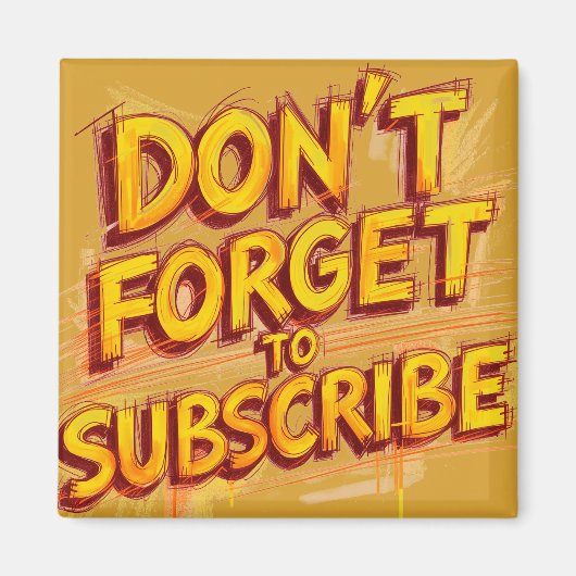 Don't Forget To Subscribe Magneet (Voorkant)