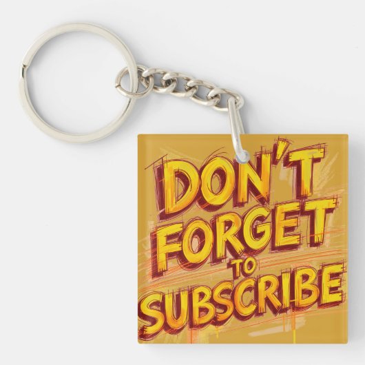 Don't Forget To Subscribe Sleutelhanger (voorkant)