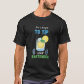 Don't Forget To Tip Lemon Cocktail Bartender Bar W T-shirt (Voorkant)