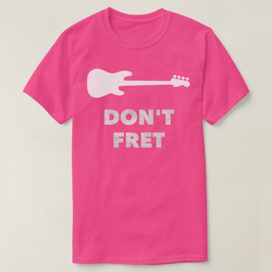 Dont Fret Fretless Bass Guitar T-shirt (Design voorkant)