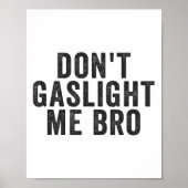 Don't Gaslight Me Bro Narcissist Survivor Quote Sa Poster (Voorkant)