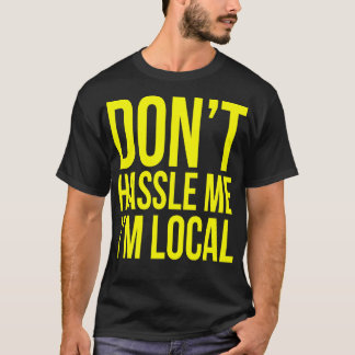 Dont gedoe me in de buurt t-shirt