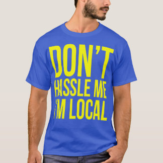Dont gedoe me in de buurt t-shirt