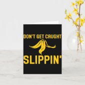 Dont Get Caught Slipng Funny Quote Banana Peel Kaart (Gele Bloem)
